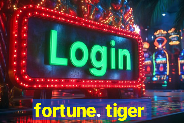 fortune. tiger