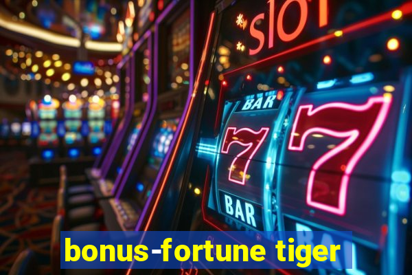 bonus-fortune tiger