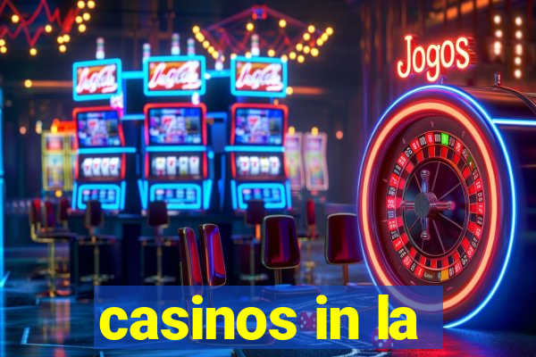 casinos in la