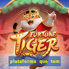 plataforma que tem o jogo do tigre