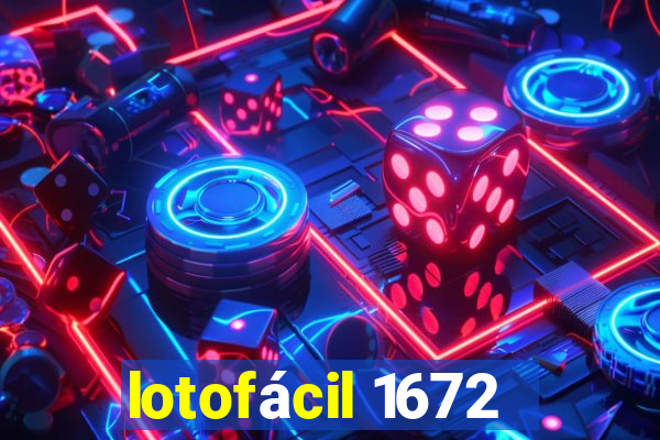 lotofácil 1672