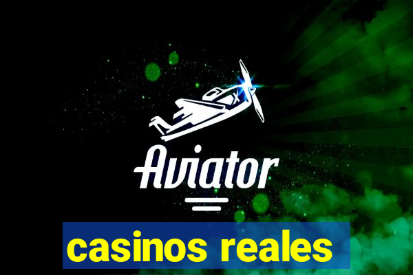 casinos reales