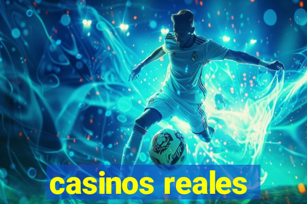 casinos reales