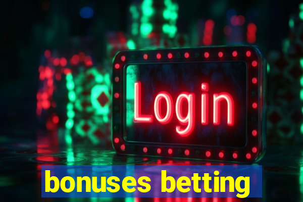 bonuses betting