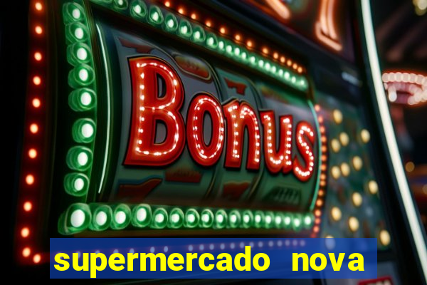 supermercado nova gera  o vila cisper