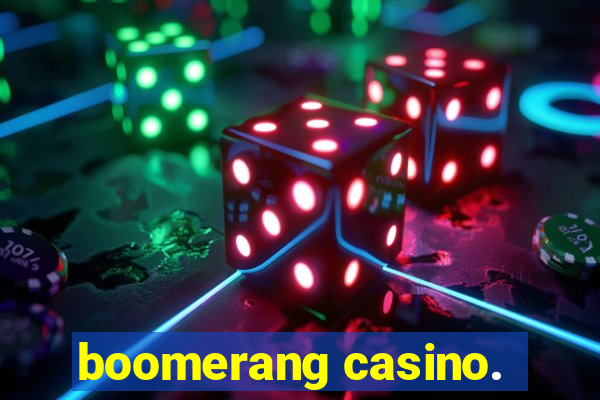 boomerang casino.