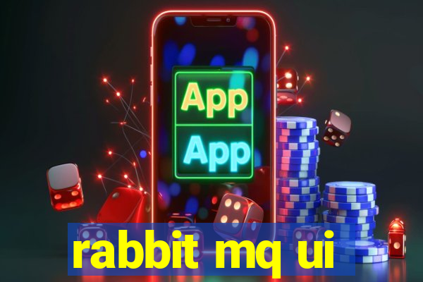 rabbit mq ui