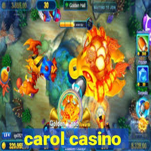 carol casino