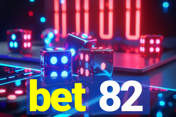 bet 82