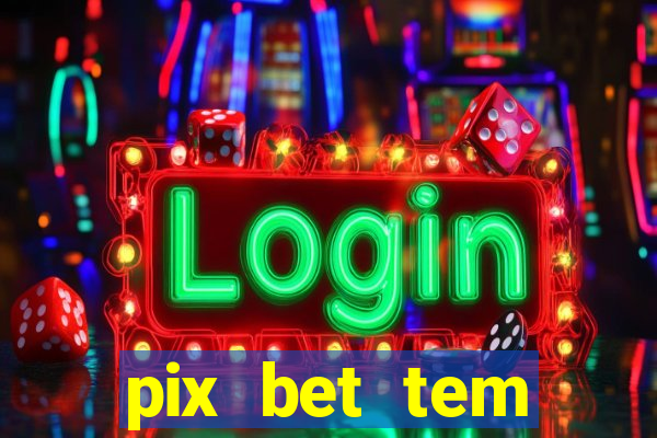 pix bet tem pagamento antecipado