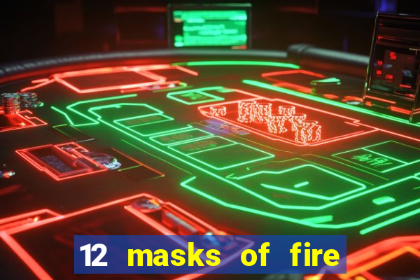 12 masks of fire drums online casino game