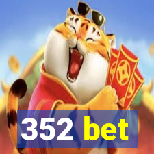 352 bet