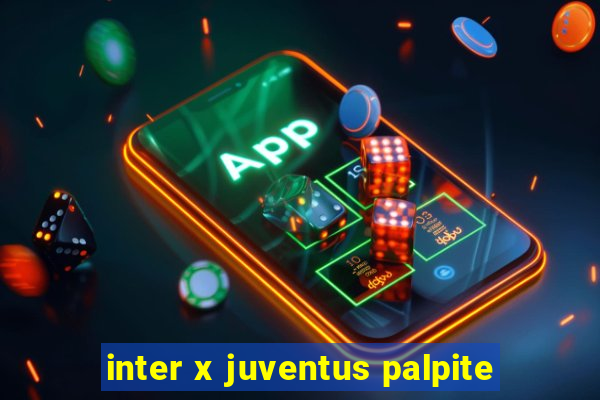 inter x juventus palpite