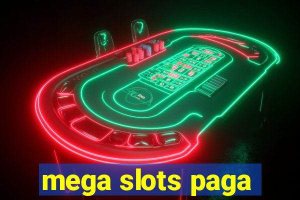 mega slots paga