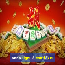 6666 tiger é confiável