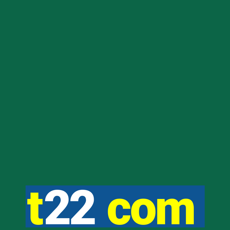 t22 com