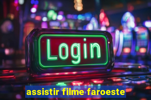 assistir filme faroeste