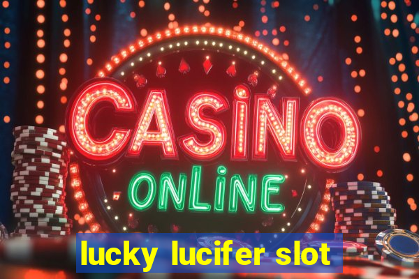 lucky lucifer slot