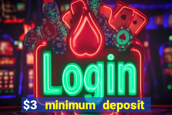 $3 minimum deposit casino australia