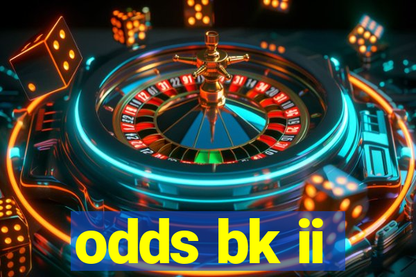 odds bk ii