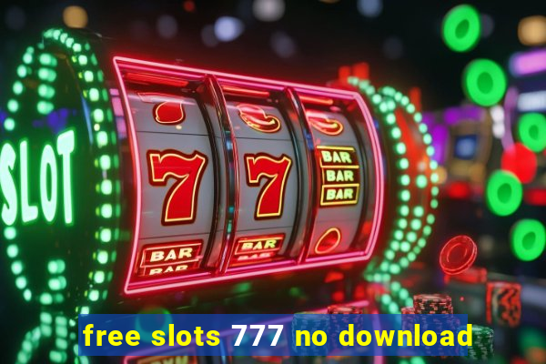 free slots 777 no download