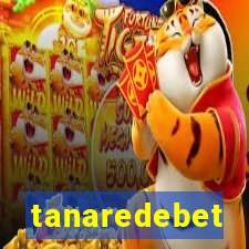 tanaredebet