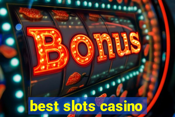 best slots casino