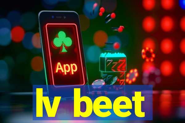 lv beet