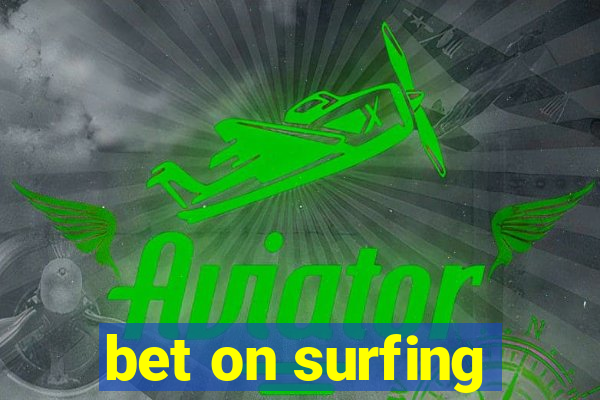 bet on surfing