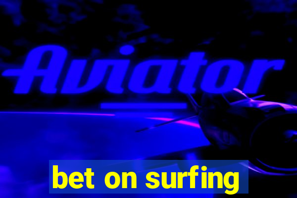 bet on surfing