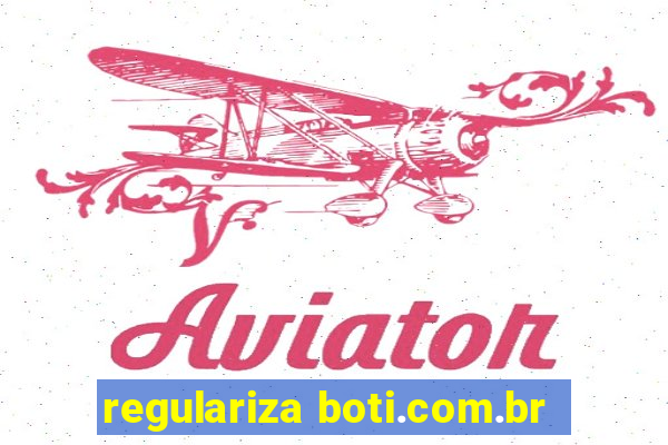 regulariza boti.com.br