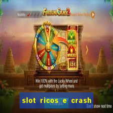 slot ricos e crash como ganhar dinheiro