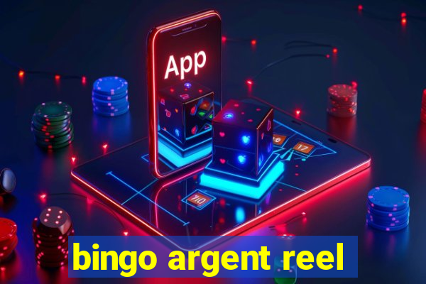 bingo argent reel