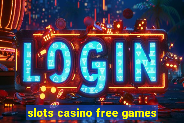 slots casino free games