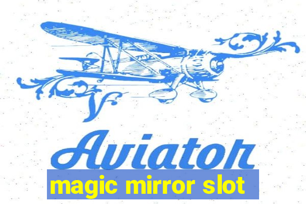 magic mirror slot