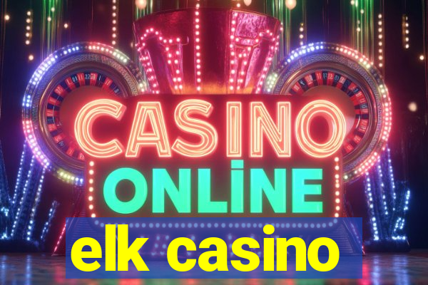 elk casino