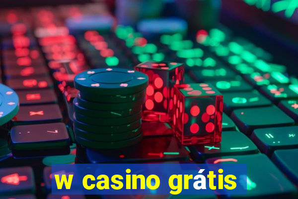 w casino grátis