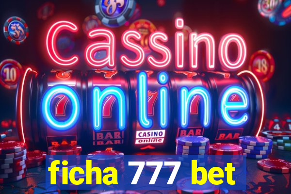 ficha 777 bet