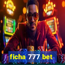 ficha 777 bet