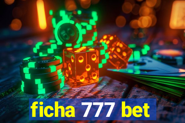 ficha 777 bet