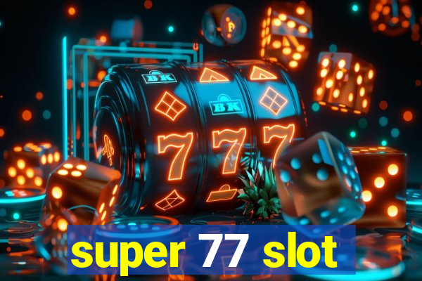 super 77 slot