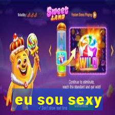 eu sou sexy