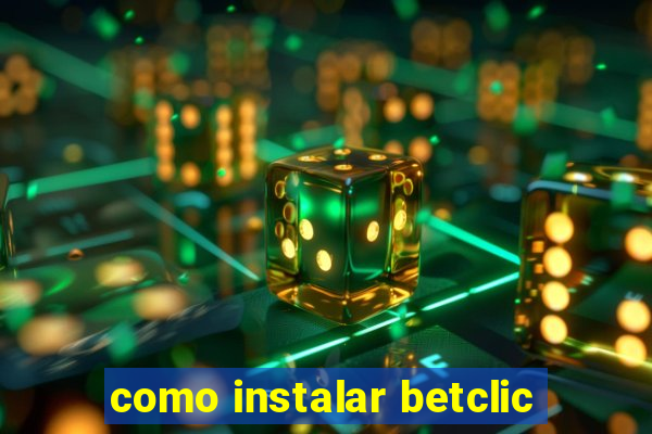 como instalar betclic