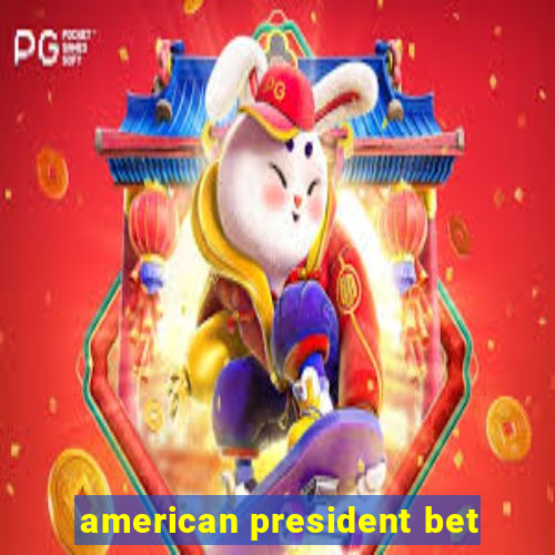 american president bet