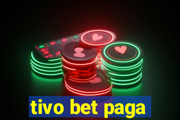 tivo bet paga