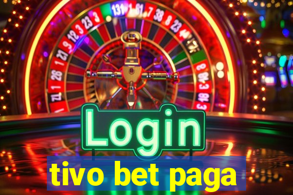 tivo bet paga