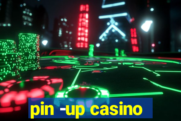 pin -up casino