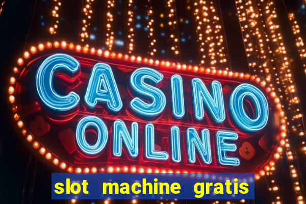 slot machine gratis senza scaricare butterfly