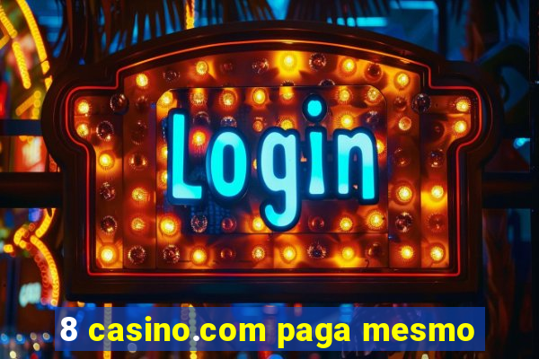 8 casino.com paga mesmo