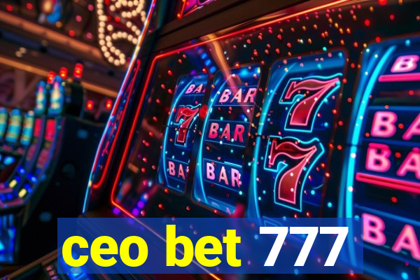 ceo bet 777